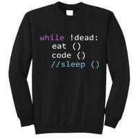 While Not Dead Eat Sleep Code Tech Hack Science Programming Tall Sweatshirt