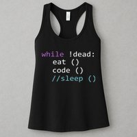While Not Dead Eat Sleep Code Tech Hack Science Programming Womens Tank Top