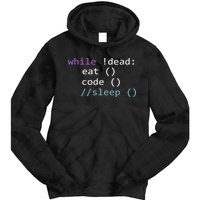 While Not Dead Eat Sleep Code Tech Hack Science Programming Tie Dye Hoodie