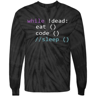 While Not Dead Eat Sleep Code Tech Hack Science Programming Tie-Dye Long Sleeve Shirt
