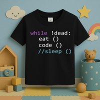 While Not Dead Eat Sleep Code Tech Hack Science Programming Toddler T-Shirt