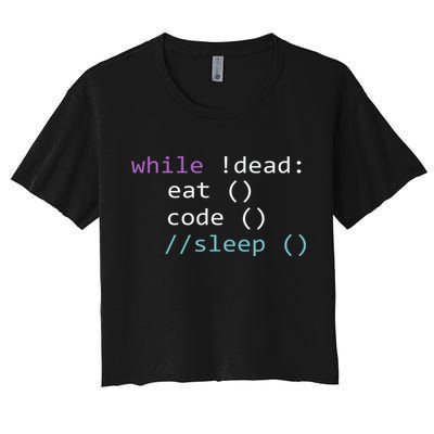 While Not Dead Eat Sleep Code Tech Hack Science Programming Crop Top
