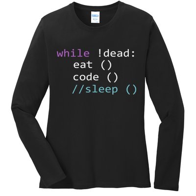 While Not Dead Eat Sleep Code Tech Hack Science Programming Ladies Long Sleeve Shirt