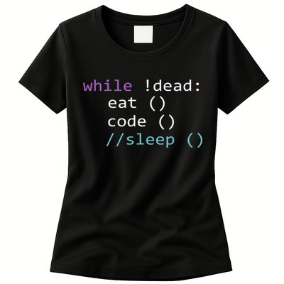 While Not Dead Eat Sleep Code Tech Hack Science Programming Womens T-Shirt
