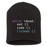 While Not Dead Eat Sleep Code Tech Hack Science Programming Short Acrylic Beanie