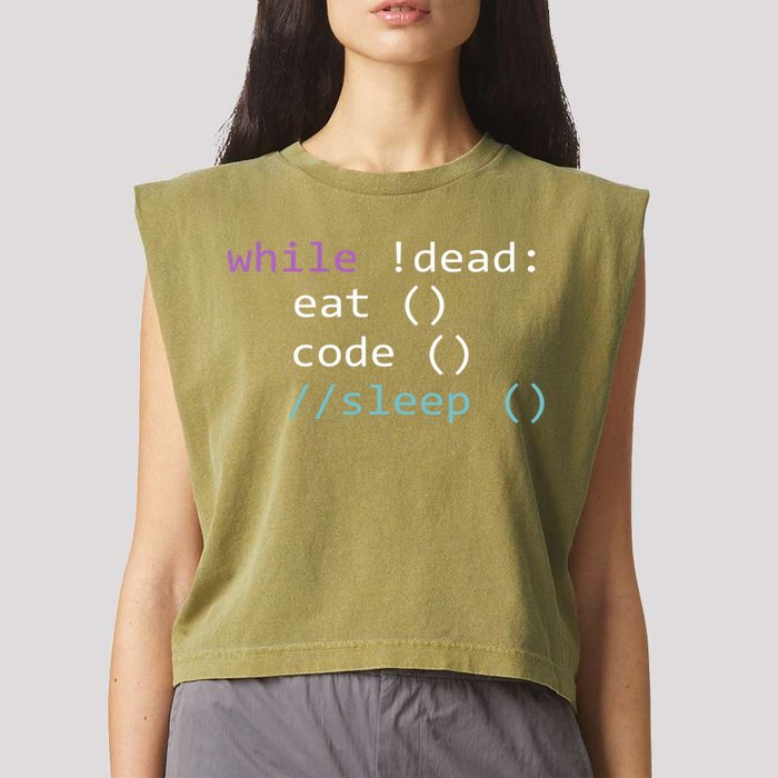 While Not Dead Eat Sleep Code Tech Hack Science Programming Garment-Dyed Women's Muscle Tee