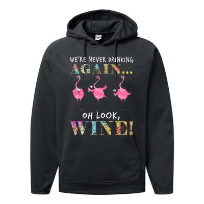 Were Never Drinking Again Oh Look Wine Funny Flamingo Performance Fleece Hoodie