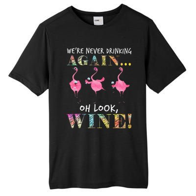 Were Never Drinking Again Oh Look Wine Funny Flamingo Tall Fusion ChromaSoft Performance T-Shirt