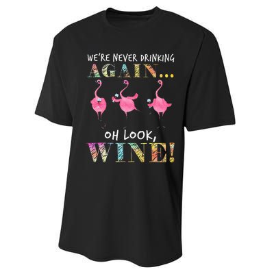 Were Never Drinking Again Oh Look Wine Funny Flamingo Performance Sprint T-Shirt