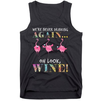 Were Never Drinking Again Oh Look Wine Funny Flamingo Tank Top