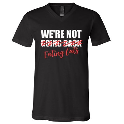 WeRe Not Eating Cats WeRe Not Going Back Kamala 2024 V-Neck T-Shirt