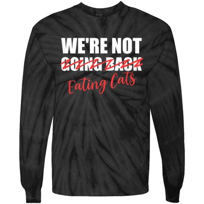 WeRe Not Eating Cats WeRe Not Going Back Kamala 2024 Tie-Dye Long Sleeve Shirt