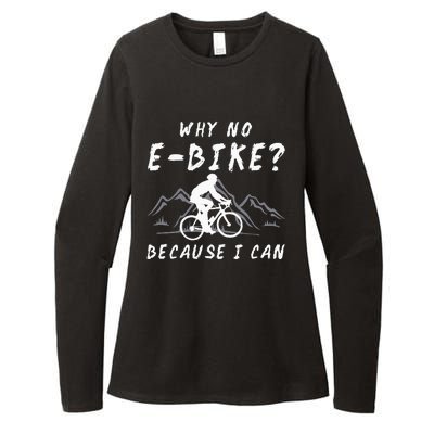 Why No E Bike Because I Can Anti Ebike Mtb Downhill Cycling Womens CVC Long Sleeve Shirt