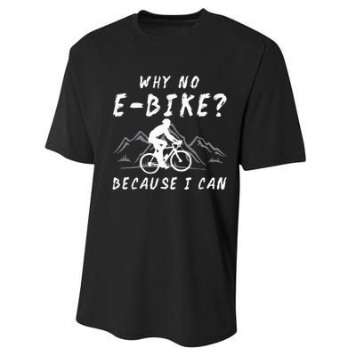 Why No E Bike Because I Can Anti Ebike Mtb Downhill Cycling Performance Sprint T-Shirt