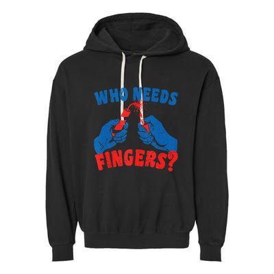 Who Needs Fingers Fireworks Funny Vintage 4th Of July Garment-Dyed Fleece Hoodie
