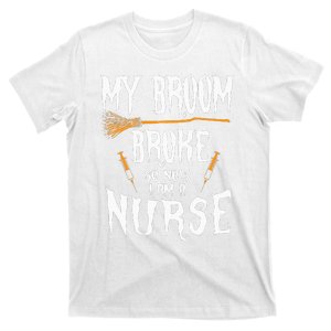 Witch Nurse Funny Saying Costume Easy Halloween Gifts T-Shirt