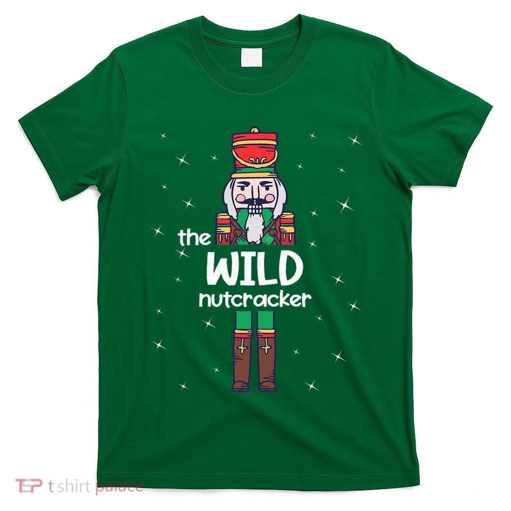 Wild Nutcracker Family Matching T-Shirt
