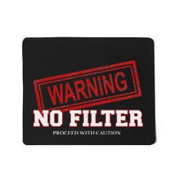Warning No Filter Proceed With Caution Mousepad