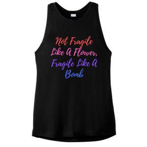 Wo Not Fragile Like A Flower Fragile Like A Bomb Gift Cool Gift Ladies PosiCharge Tri-Blend Wicking Tank