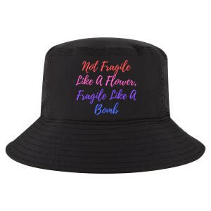 Wo Not Fragile Like A Flower Fragile Like A Bomb Gift Cool Gift Cool Comfort Performance Bucket Hat