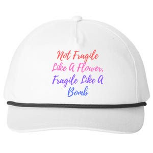 Wo Not Fragile Like A Flower Fragile Like A Bomb Gift Cool Gift Snapback Five-Panel Rope Hat