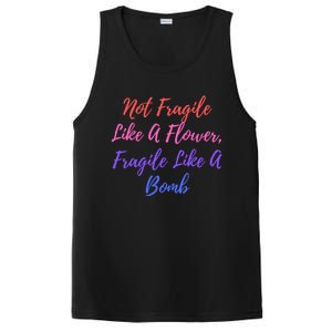 Wo Not Fragile Like A Flower Fragile Like A Bomb Gift Cool Gift PosiCharge Competitor Tank