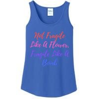 Wo Not Fragile Like A Flower Fragile Like A Bomb Gift Cool Gift Ladies Essential Tank