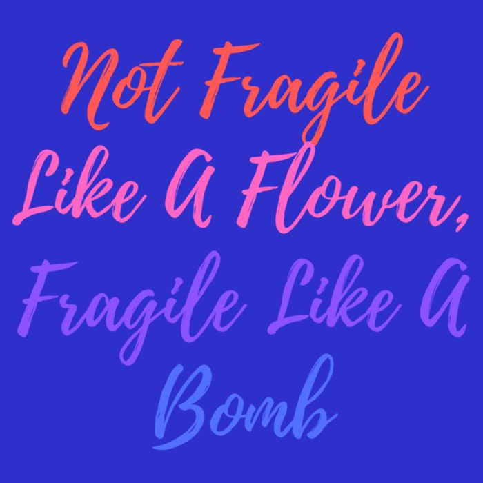 Wo Not Fragile Like A Flower Fragile Like A Bomb Gift Cool Gift Poster