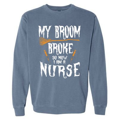 Witch Nurse Funny Saying Costume Easy Halloween Funny Gift Great Gift Garment-Dyed Sweatshirt