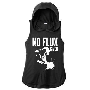 Welder No Flux Given | Funny Welding Dads Ladies PosiCharge Tri-Blend Wicking Draft Hoodie Tank