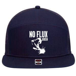 Welder No Flux Given | Funny Welding Dads 7 Panel Mesh Trucker Snapback Hat