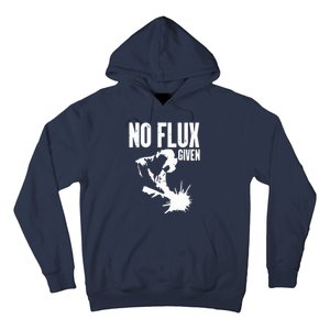 Welder No Flux Given | Funny Welding Dads Hoodie