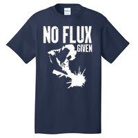 Welder No Flux Given | Funny Welding Dads Tall T-Shirt