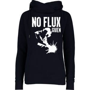 Welder No Flux Given | Funny Welding Dads Womens Funnel Neck Pullover Hood