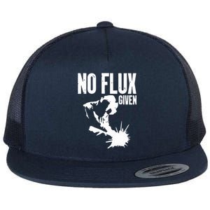 Welder No Flux Given | Funny Welding Dads Flat Bill Trucker Hat