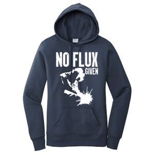 Welder No Flux Given | Funny Welding Dads Women's Pullover Hoodie