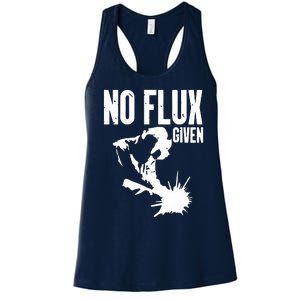 Welder No Flux Given | Funny Welding Dads Women's Racerback Tank