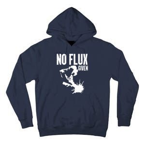 Welder No Flux Given | Funny Welding Dads Tall Hoodie