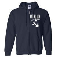 Welder No Flux Given | Funny Welding Dads Full Zip Hoodie