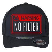 Warning No Filter Funny Sarcastic Pun Danger Caution Warned Flexfit Unipanel Trucker Cap