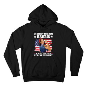 WeRe Not Going Back Vote For 2024 President Kamala Harris Hoodie