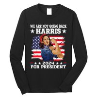 WeRe Not Going Back Vote For 2024 President Kamala Harris Long Sleeve Shirt