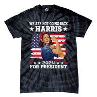 WeRe Not Going Back Vote For 2024 President Kamala Harris Tie-Dye T-Shirt