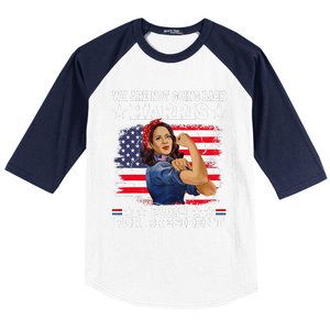 WeRe Not Going Back Vote For 2024 President Kamala Harris Baseball Sleeve Shirt