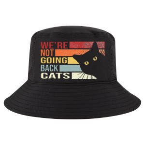 WeRe Not Going Back Cats Funny Cat 2024 Cool Comfort Performance Bucket Hat