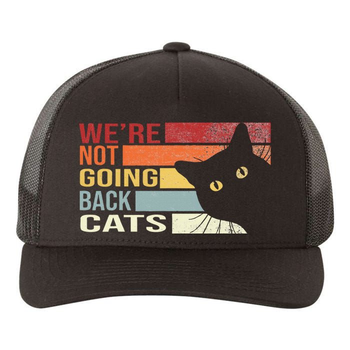 WeRe Not Going Back Cats Funny Cat 2024 Yupoong Adult 5-Panel Trucker Hat