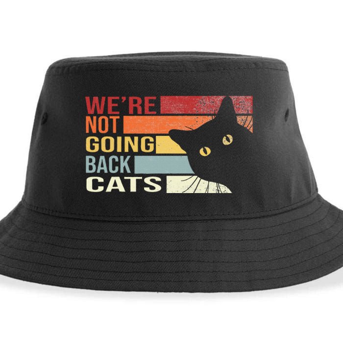 WeRe Not Going Back Cats Funny Cat 2024 Sustainable Bucket Hat