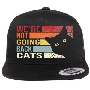 WeRe Not Going Back Cats Funny Cat 2024 Flat Bill Trucker Hat