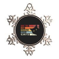 WeRe Not Going Back Cats Funny Cat 2024 Metallic Star Ornament