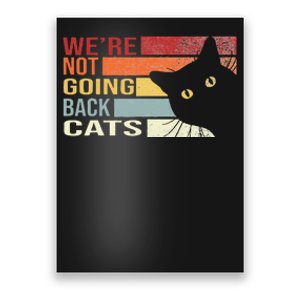 WeRe Not Going Back Cats Funny Cat 2024 Poster